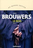 Couverture du livre « Le bois » de Jeroen Brouwers aux éditions 