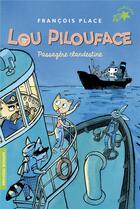 Couverture du livre « Lou Pilouface Tome 1 : passagère clandestine » de François Place aux éditions Gallimard-jeunesse