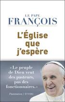 Couverture du livre « L'Eglise que j'espère » de Pape Francois aux éditions Flammarion