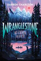 Couverture du livre « Wranglestone, ici s'achève la lutte » de Darren Charlton aux éditions Nathan