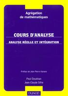 Couverture du livre « Agregation De Mathematiques ; Cours D'Analyse 1 ; Analyse Relle Et Intergration » de Jean-Claude Sifre et Paul Doukhan aux éditions Dunod