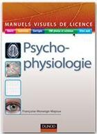 Couverture du livre « Manuels visuels de licence ; psychophysiologie » de Francoise Morange-Majoux aux éditions Dunod