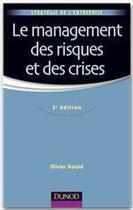 Couverture du livre « Le management des risques et des crises (3e édition) » de Olivier Hassid aux éditions Dunod