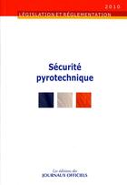 Couverture du livre « Sécurite pyrotechnique (édition 2010) » de  aux éditions Direction Des Journaux Officiels