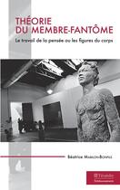 Couverture du livre « Théorie du membre-fantôme ; le travail de la pensée ou les figures du corps » de Béatrice Mabilon-Bonfils aux éditions Teraedre