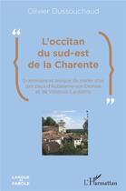 Couverture du livre « L'Occitan du Sud-Est de la Charente » de Olivier Dussouchaud aux éditions L'harmattan