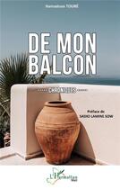 Couverture du livre « De mon balcon : chroniques » de Hamadoun Toure et Sadio Lamine Sow aux éditions L'harmattan