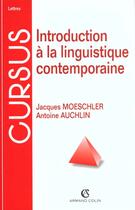 Couverture du livre « Introduction A La Linguistique Contemporaine » de Antoine Auchlin et Jacques Moeschler aux éditions Armand Colin