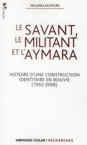 Couverture du livre « Le savant, le militant et l'aymara » de Verushka Alvizuri aux éditions Armand Colin