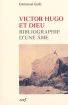 Couverture du livre « Victor Hugo et Dieu » de Emmanuel Godo aux éditions Cerf