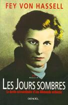 Couverture du livre « Les jours sombres ; le destin extraordinaire de fey von hassel » de Fey Von Hassel aux éditions Denoel