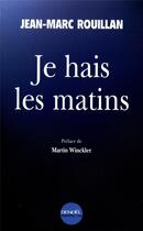 Couverture du livre « Je hais les matins » de Jean-Marc Rouillan aux éditions Denoel