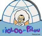 Couverture du livre « L'igloo de Pilou » de Patrice Leo aux éditions Ecole Des Loisirs