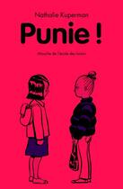 Couverture du livre « Punie ! » de Nathalie Kuperman et Anais Vaugelade aux éditions Ecole Des Loisirs