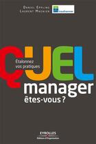 Couverture du livre « Quel manager êtes-vous ? » de Daniel Eppling aux éditions Eyrolles