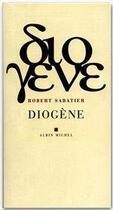 Couverture du livre « Diogène » de Robert Sabatier aux éditions Albin Michel