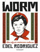 Couverture du livre « Worm : Une odyssée américano-cubaine » de Edel Rodriguez aux éditions Bayard Graphic
