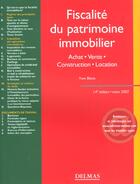 Couverture du livre « Fiscalite du patrimoine immobilier ; achat vente construction location ; 14e edition » de Yves Blaise aux éditions Delmas