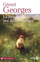 Couverture du livre « La demoiselle aux fleurs sauvages » de Gerard Georges aux éditions Presses De La Cite