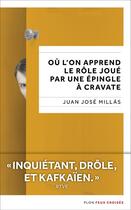 Couverture du livre « O l'on apprend le rle joue par une pingle cravate » de Juan Jose Millas aux éditions Plon