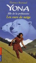 Couverture du livre « Yona fille de la prehistoire - tome 11 les ours de neige - vol11 » de Florence Reynaud aux éditions 12-21