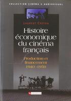 Couverture du livre « Histoire economique du cinema francais » de Laurent Creton aux éditions Cnrs