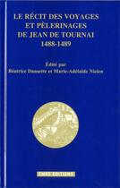 Couverture du livre « Récit de voyages et pèlerinages ; 1488-1489 » de Jean De Tournai aux éditions Cnrs