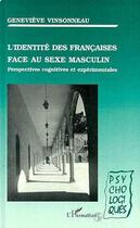 Couverture du livre « L'identite des francaises face au sexe masculin - perspectives cognitives et experimentales » de Genevieve Vinsonneau aux éditions Editions L'harmattan