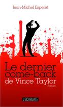 Couverture du livre « Le dernier come back de Vince Taylor » de Jean-Michel Esperet aux éditions Editions L'harmattan