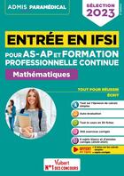 Couverture du livre « Entrée en IFSI pour les AS-AP et formation professionnelle continue (FPC) : mathématiques ; 8 tutos » de Sebastien Drevet aux éditions Vuibert