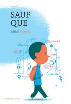 Couverture du livre « Sauf que » de Anne Vantal aux éditions Actes Sud Junior