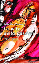 Couverture du livre « Voix de la passion » de Bella Clara Ventura aux éditions Editions L'harmattan