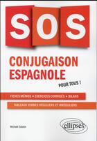 Couverture du livre « Sos conjugaison espagnole. pour tous ! » de Michael Salaun aux éditions Ellipses