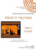 Couverture du livre « Vérité et politique Tome 1 : Platon » de Herve Goupayou Goupayou aux éditions Connaissances Et Savoirs