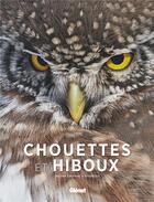 Couverture du livre « Chouettes et hiboux » de Biosphoto et Guilhem Lesaffre aux éditions Glenat