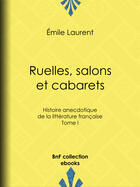 Couverture du livre « Ruelles, salons et cabarets » de Emile Colombey aux éditions Bnf Collection Ebooks