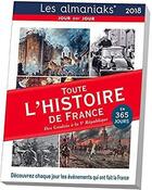 Couverture du livre « Calendrier ; almaniak toute l'histoire de france en 365 jours (édition 2018) » de Montehl Bernard aux éditions Editions 365