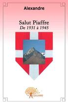 Couverture du livre « Salut Piaffre » de Alexandre aux éditions Edilivre