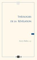 Couverture du livre « Théologies de la révélation » de Avery Robert Dulles aux éditions Artege
