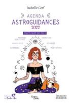 Couverture du livre « Agenda astroguidances (édition 2022) » de Margaux Motin et Isabelle Cerf aux éditions Exergue
