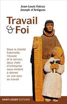 Couverture du livre « Travail et foi » de Jean-Louis Falcoz et Joseph D' Artigues aux éditions Saint-leger