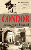 Couverture du livre « Condor ; l'espion égyptien de Rommel » de Hussein Gaafar aux éditions Nouveau Monde