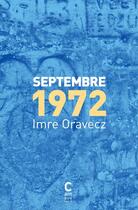 Couverture du livre « Septembre 1972 » de Imre Oravecz aux éditions Cambourakis