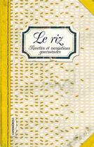 Couverture du livre « Le riz : recettes et variations gourmandes » de Sonia Ezgulian aux éditions Les Cuisinieres