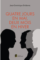 Couverture du livre « Quatre jours en mai, deux mois en hiver » de Bridenne Jean Domini aux éditions Éditions Bergame