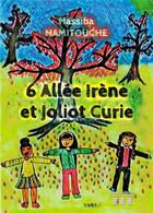 Couverture du livre « 6 allée Irène et Joliot Curie » de Hassiba Hamitouche aux éditions Les Trois Colonnes