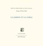 Couverture du livre « Le jardin et la cible » de Bruno Grégoire et Anne Segal aux éditions Obsidiane