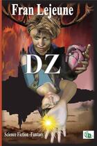 Couverture du livre « DZ » de Fran Lejeune aux éditions Douro