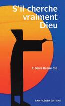 Couverture du livre « S'il cherche vraiment Dieu » de Denis Huerre aux éditions Saint-leger
