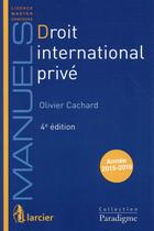 Couverture du livre « Droit international privé (4e édition) » de Olivier Cachard aux éditions Larcier